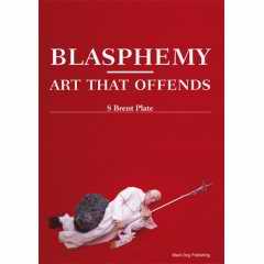 Blasphemy: Art that Offends book