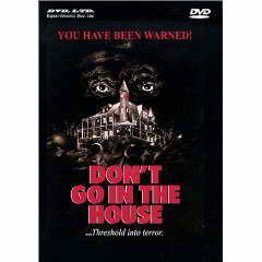 Don't Go in the House