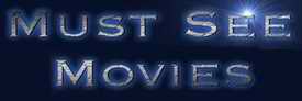 Must See Movies