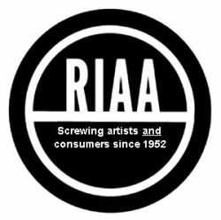 RIAA: Screwing artists and cosnumers since 1952